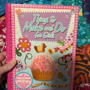 Things to make and do with girls book EUC